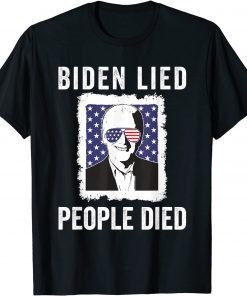 Biden Lied People Died Impeach Biden Now T-Shirt