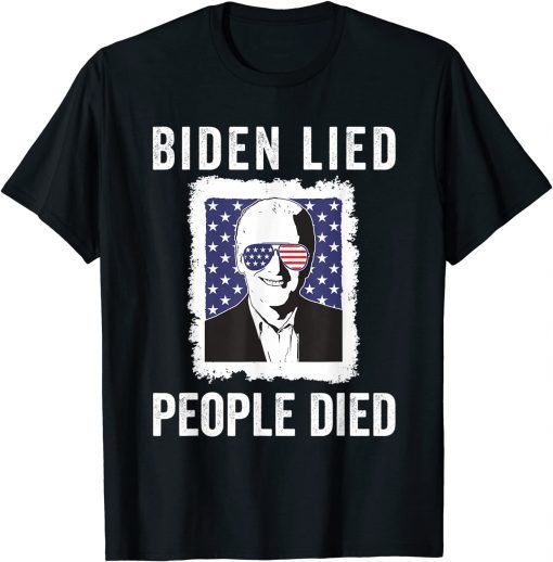 Biden Lied People Died Impeach Biden Now T-Shirt