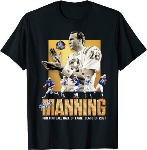 Peytons Pro Mannings Football signature Hall of 2021 Fame T-Shirt