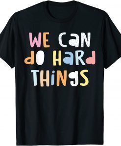 Official We Can Do Hard Things Womens Teacher Back to School T-Shirt