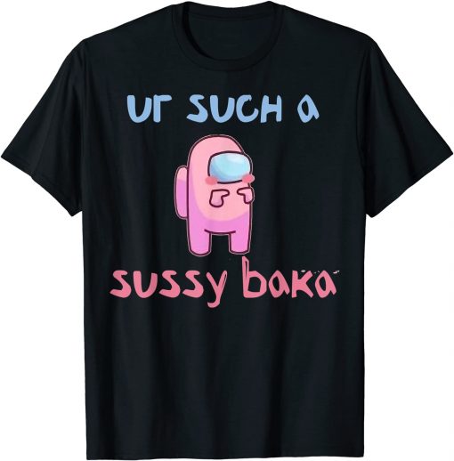 Ur Such a Sussy Baka Funny Sussy Baka T-Shirt