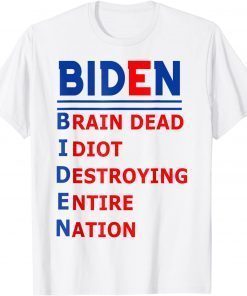 Classic Republicans Voter Anti Joe Biden Brain Dead Idiot Destroying T-Shirt