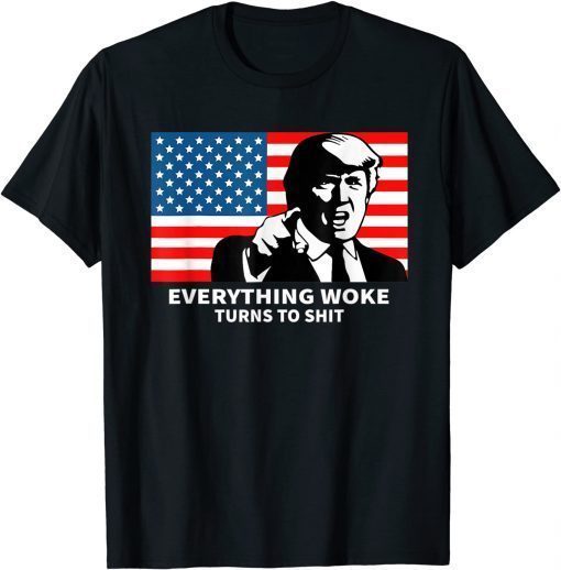 Trump "Everything Woke Turns to Shit" Political Unisex T-Shirt