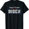 2021 Respect Biden , Respect President Joe Biden T-Shirt