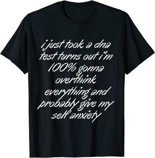 Official I'm 100% Gonna Overthink Everything Anxiety Tee Shirt Funny T-Shirt