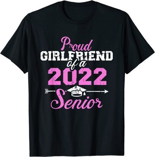 Proud girlfriend of a 2022 senior graduation class T-Shirt