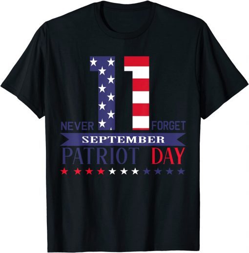 Tee Shirts Patriot day never forget, Patriot day 9-11, Patriot day 2021