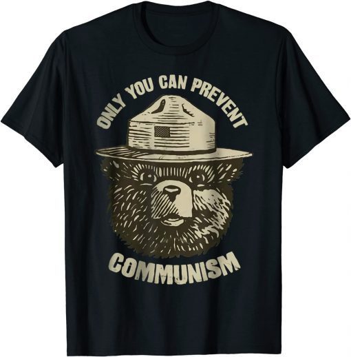 Funny Only You Can Prevent Communism T-Shirt