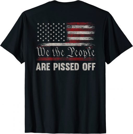 We the People Are Pissed Off Vintage US America Flag ON BACK Classic T-Shirt