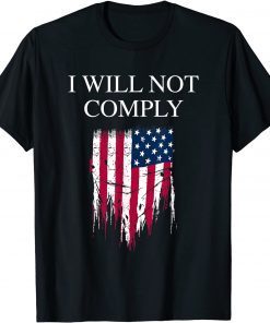 Classic I Will Not Comply No Mandates T-Shirt