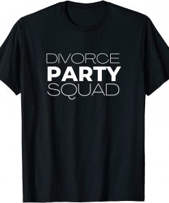 Classic Divorce Party Squad T-Shirt