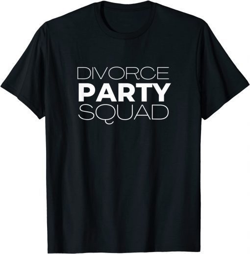 Classic Divorce Party Squad T-Shirt