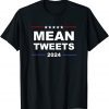 2021 Trump 2024 Mean Tweets Funny T-Shirt
