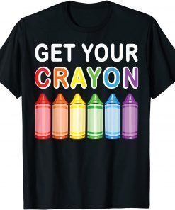 Get Your Cray On Funny Teachers Students T-Shirt