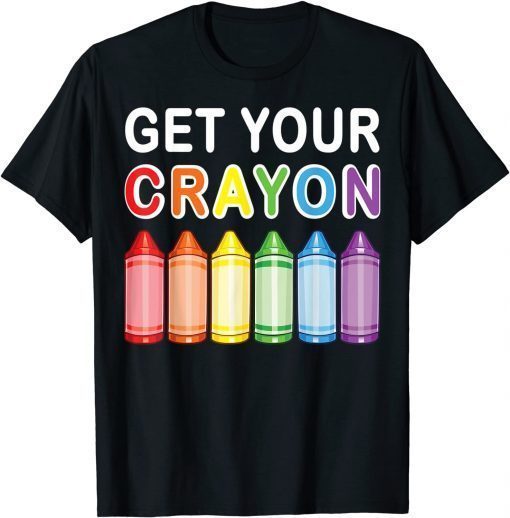 Get Your Cray On Funny Teachers Students T-Shirt