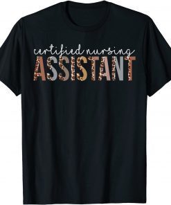 Leopard CNA Certified Nursing Assistant healthcare workers T-Shirt