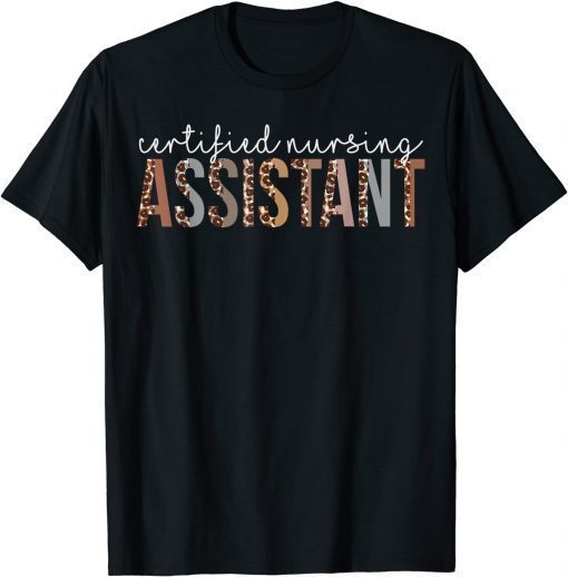 Leopard CNA Certified Nursing Assistant healthcare workers T-Shirt