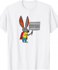 Obstacles are opportunities , Obstaculos son oportunidades T-Shirt