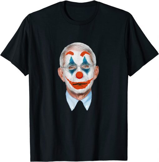 Fauci The Clown Arrest Fauci 2021 Tee Shirt