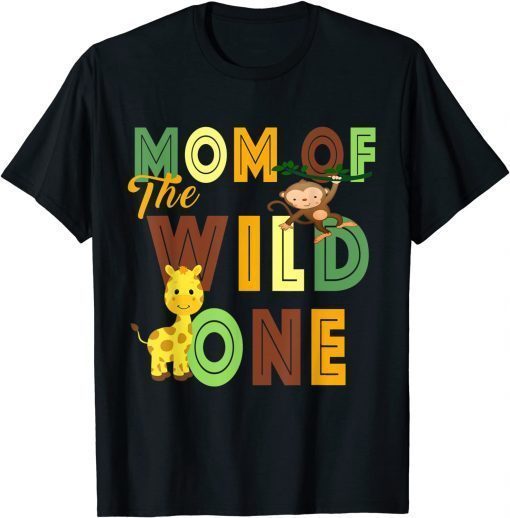 Mom of the Wild One Zoo Birthday Safari Jungle Animal T-Shirt