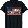 2021 Defund Politicians Unisex T-Shirt