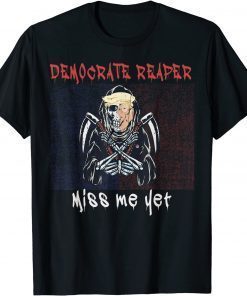 Halloween Trump Democrate Reaper, Miss me yet Anti Biden Unisex T-Shirt