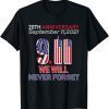 20th Anniversary 9/11 We Will Never Forget Patriot Day Gift T-Shirt