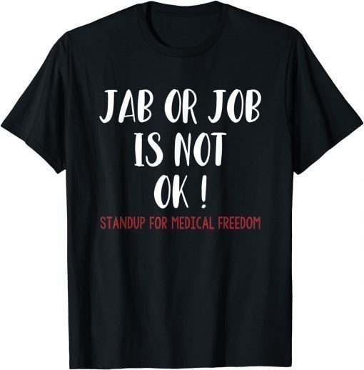 2021 No Vaccine Anti Vaccine Jab or Jab is Not OK Freedom Classic T-Shirt