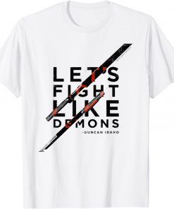 Let's Fight Like Demons - Duncan Idaho - Dune (2021) - White T-Shirt