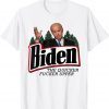 T-Shirt Biden The Quicker Fucker Upper