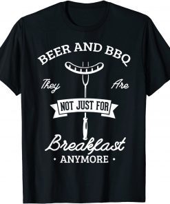 2021 Beer and BBQ they are not just for breakfast anymore BBQ T-Shirt