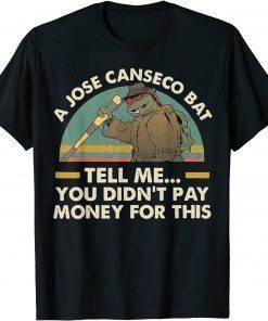 A Jose Canseco Bat Tell Me You Didn't Pay Money For This Classic T-Shirt