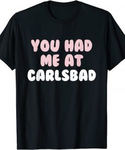 Official You Had Me at Carlsbad California Couples CA Lovers American T-Shirt