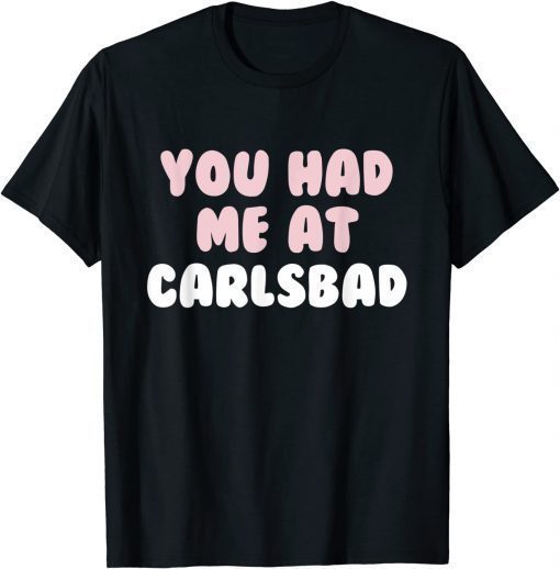 Official You Had Me at Carlsbad California Couples CA Lovers American T-Shirt