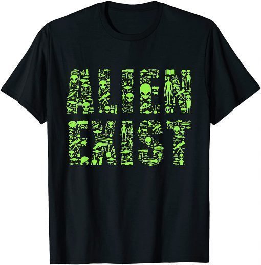 Alien Exist Gift T-Shirt