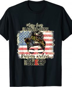 Official Messy Buns And Loaded Guns Raising Wolves Not Sheep T-Shirt