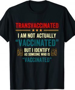 Funny TransVaccinated Funny Vaccine 2021 T-Shirt