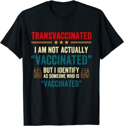 Funny TransVaccinated Funny Vaccine 2021 T-Shirt