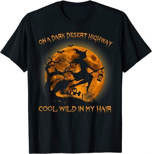On A Dark Desert Highway Cool Wind In My Hair Womens T-Shirt