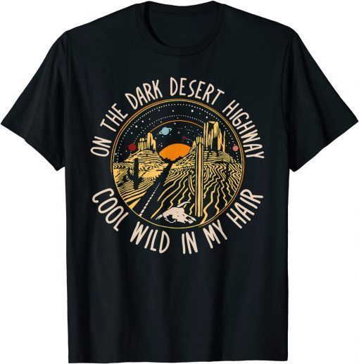 Official On A Dark Desert Highway Cool Wind In My Hair Vintage T-Shirt