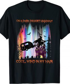 Halloween Camping On A Dark Desert Highway Witch Unisex T-Shirt