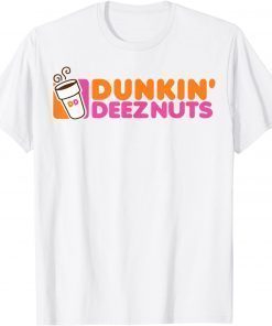 Official Dunkin deez nuts - dunkin deeznuts T-Shirt