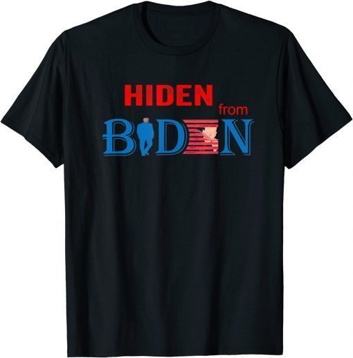 HIDEN FROM BIDEN T-Shirt