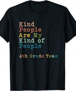 Official 4th Grade Team Teacher Kind People Are My Kind Of People T-Shirt