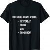 I Seek God Three Times Per Week Funny Christian Religious T-Shirt