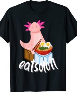 Cute Axolotl Eatsolotl Funny T-Shirt