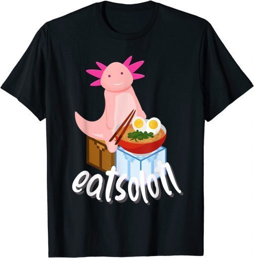 Cute Axolotl Eatsolotl Funny T-Shirt