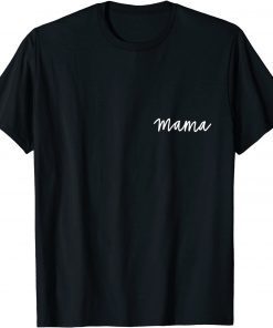 Mama Simple Cursive Handwritten Mom Life Tee Shirt