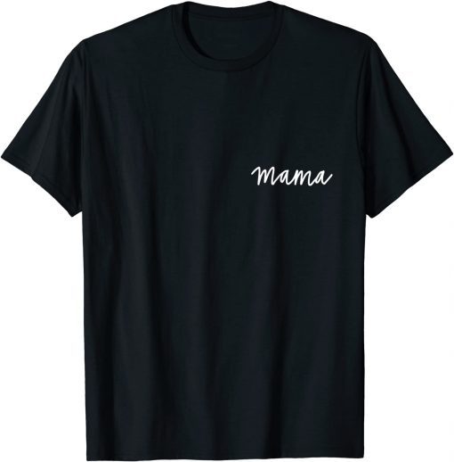 Mama Simple Cursive Handwritten Mom Life Tee Shirt