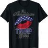 Womens All American Trump Girl USA Flag Lips GOP Vote 2024 Funny T-Shirt